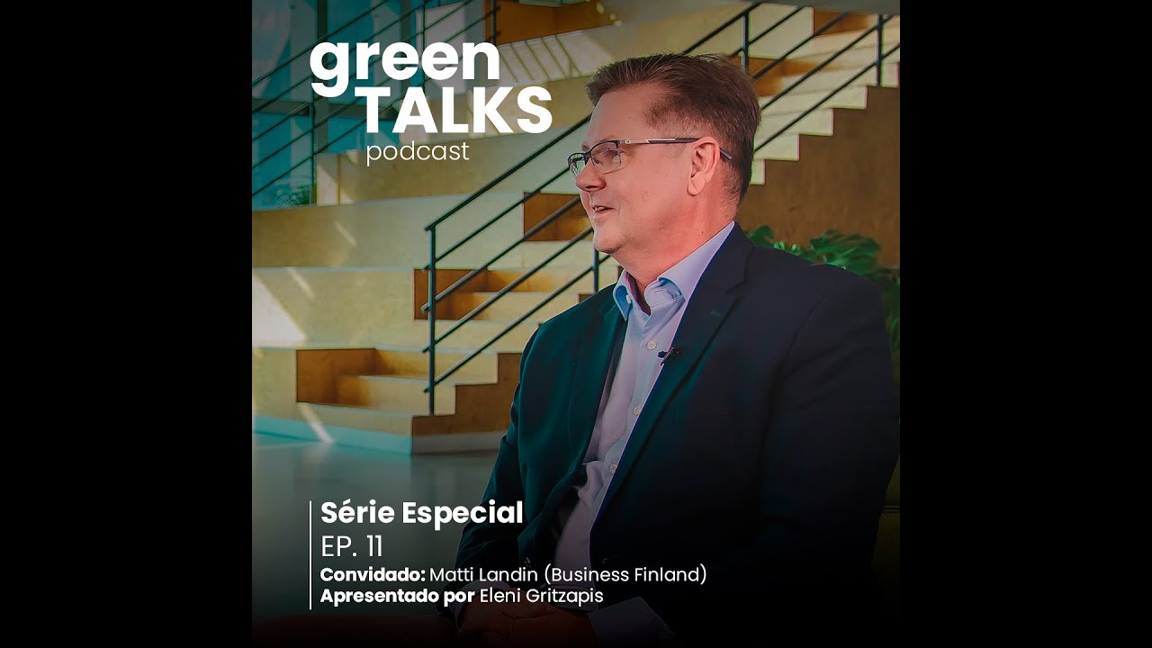 greenTalks - Episódio 11 - Matti Landin (Business Finland)