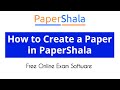 How to Create a Paper in PaperShala - Free Online Exam Software