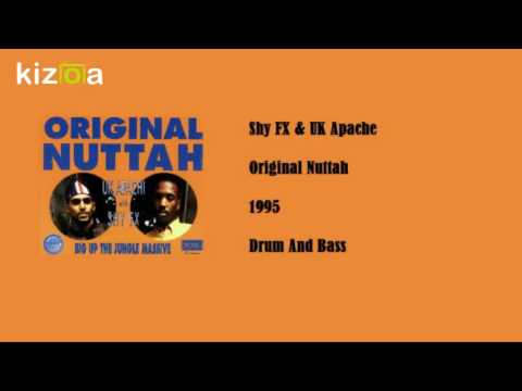 Shy FX & UK Apache- Original Nuttah