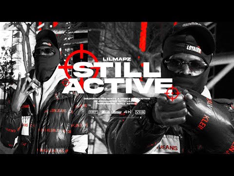 LIL MAPZ - STILL ACTIVE (OFFICIAL MUSIC VIDEO) @dir.nomad