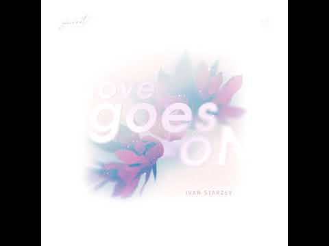 Ivan Starzev - Love Goes On (Ivan Starzev's Club Edit)