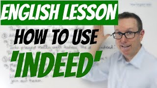 English lesson - How to use INDEED in English