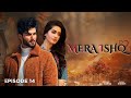Mera Ishq | Full Episode 14 | LTN Family Pakistani Drama