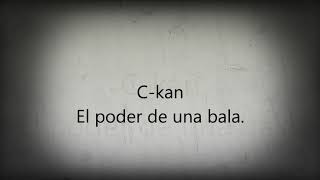 El Poder De Una Bala - C-kan (LETRA)
