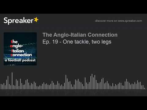 Ep. 19 - One tackle, two legs (part 7 di 7)