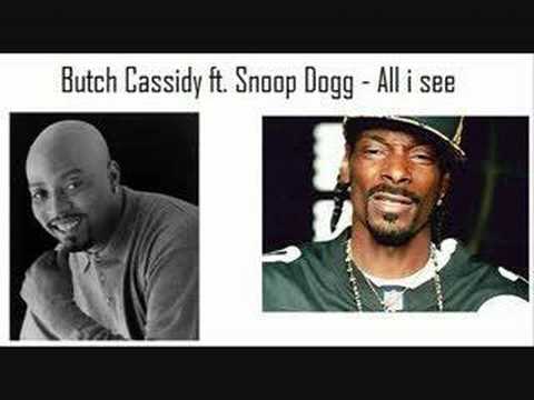 Butch cassidy ft. Snoop Dogg - All i see