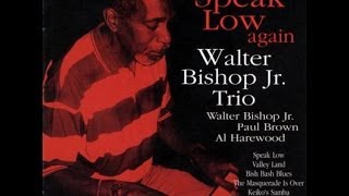 Speak Low　/　Walter Bishop Jｒ