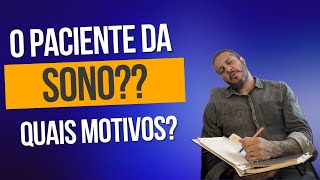 Por que um paciente causa sono?