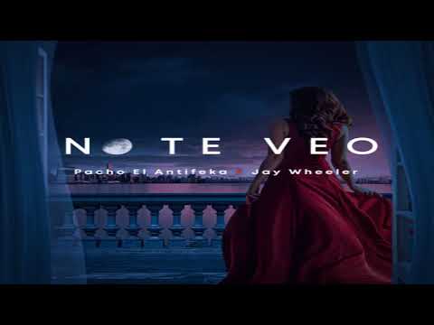 No Te Veo - Pacho El Antifeka Ft. Jay Wheeler [2020]