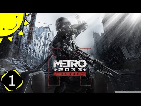 Let's Play Metro 2033 Redux | Part 1 - Mutants And Monsters | Blind Gameplay Walkthrough