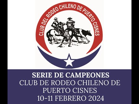 Serie Campeones Rodeo Club Puerto Cisnes 10-11 Febrero 2024