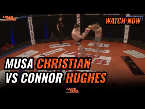 Musa Christian Vs Connor Hughes | Caged Steel 25 #MMA