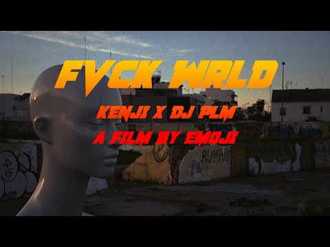KENJI &. DJ PLM - FVCK WRLD