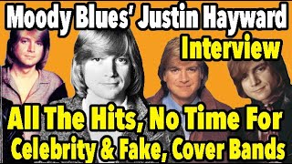 Moody Blues&#39; Justin Hayward Talks The Hits, Not Liking Fake Bands his Distaste of Celebrity Status
