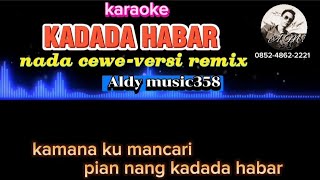 Download lagu KADADA HABAR | KARAOKE NADA CEWE | VERSI REMIX | CIPT;AL GAGALA mp3 Download lagu KADADA HABAR | KARAOKE NADA CEWE | VERSI REMIX | CIPT;AL GAGALA mp3