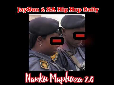 Nanku Maphuza By JaySun & @SAHipHopDaily (Official Single)