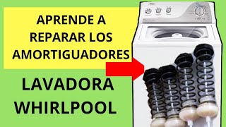 COMO REPARAR LOS AMORTIGUADORES DE LAVADORA WHIRLPOOL/LAVADORA WHIRLPOOL GOLPEA AL CENTRIFUGAR