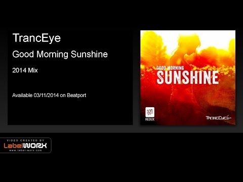 TrancEye - Good Morning Sunshine (2014 Mix) [Redux Recordings] [Available 03/11/2014]