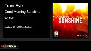 TrancEye - Good Morning Sunshine (2014 Mix) [Redux Recordings] [Available 03/11/2014]