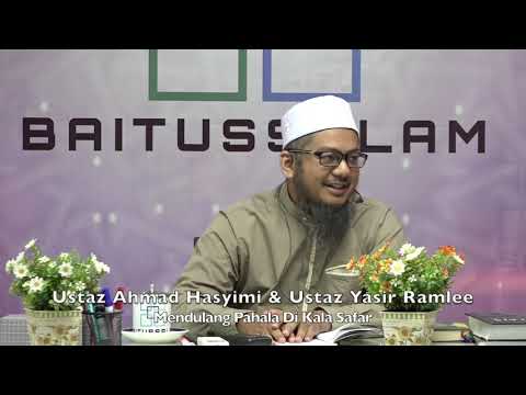 20200308 Ustaz Ahmad Hasyimi & Ustaz Yasir Ramlee : Mendulang Pahala Di Kala Safar