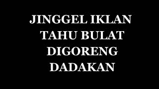 Download lagu JINGGEL IKLAN TAHU BULAT DIGORENG DADAKAN mp3 Download lagu JINGGEL IKLAN TAHU BULAT DIGORENG DADAKAN mp3