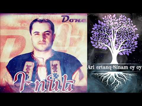Tonakan Done Sargsyan - Ari ertanq & Sinam oy oy  #Դոնե