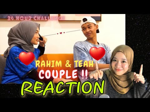 RAHIM DENGAN TEAH COUPLE 24 JAM ?? [ REACTION ]