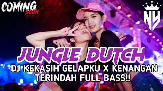 Download lagu DJ KEKASIH GELAPKU X KENANGAN TERINDAH NEW JUNGLE DUTCH FULL BASS mp3