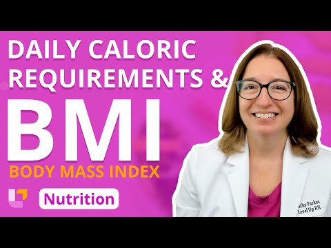 Nutrition Daily Caloric Requirements & Body Mass Index BMI: Nutrition Nursing Students | @LevelUpRN