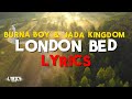 Burna Boy & Jada Kingdom - London Bed (Lyrics) 🎵