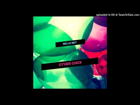 Relle Bey - Other Chick