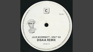 Julie Mcdermott - Don't Go (Disaia Remix video