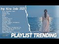 PLAYLIST TRENDING LAGU POP INDONESIA 2025