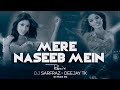 Mere Naseeb Mein Tu Hai Ke Nahin Remix DJ SARFRAZ DEEJAY TK OLD Bollywood Songs DJ Mohit Mk