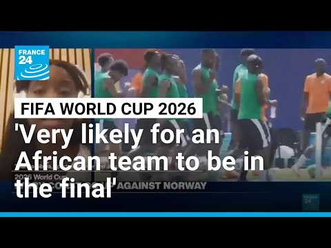 'Very likely for an African team to be in this World Cup final', expert says