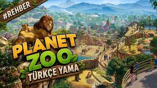 PLANET ZOO TÜRKÇE YAMA #REHBER | PLANET ZOO