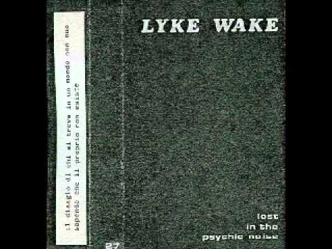 Lyke Wake - Lost In The Psychic Noise