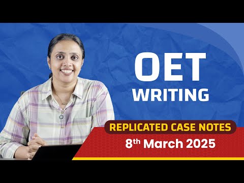 OET Writing Class | Replicated Case Notes | 8th March, 2025 Exam
