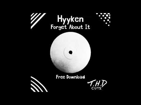 Hyyken - Forget About It  T.H.D Cutz
