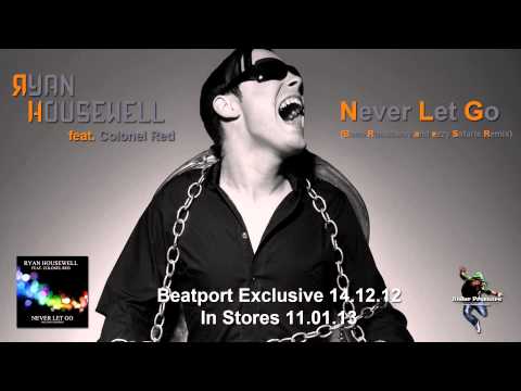 Ryan Housewell  feat. Colonel Red - Never Let Go