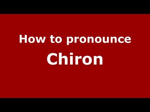 How to pronounce Chiron