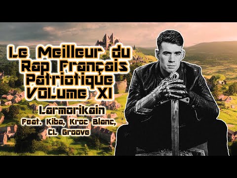 Le meilleur du Rap Français Patriote Vol.XI - Larmorikain Feat. Kiba, Kroc Blanc, CL Groove