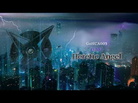 【GoHCA003】01 Heretic Angel / ryhki