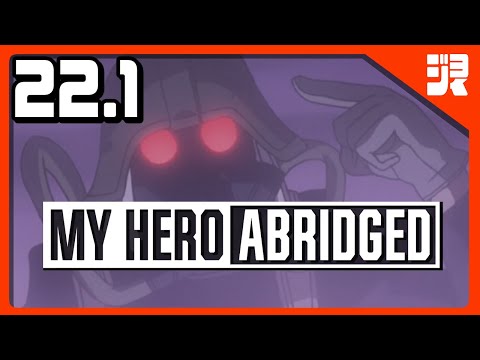My Hero Academia ABRIDGED - Episode 22.1