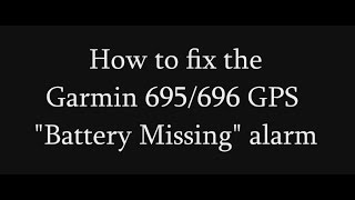 Garmin 695/696 GPS Battery Fix