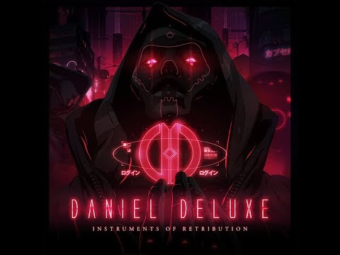 Daniel Deluxe - Instruments of Retribution (Full Album - 2017)