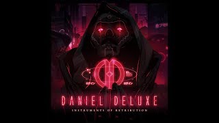 Daniel Deluxe - Instruments of Retribution (Full Album - 2017)