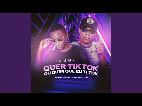Quer Tiktok ou Quer Que Eu Ti Tok