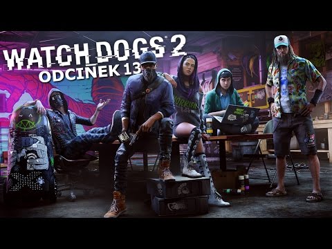 [13] Watch Dogs 2 [PC] - Nowa Dziupla I Wjazd Do Siedziby FBI!