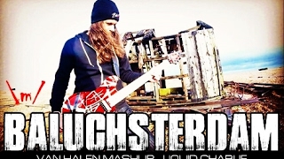 Baluchsterdam (Van Halen Mashup) - Liquid Charlie